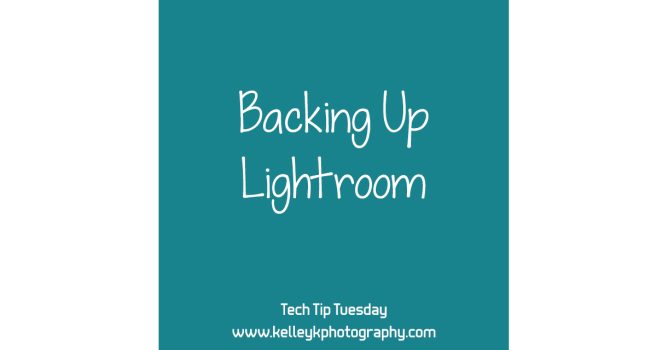 Backing Up Lightroom - Kelley K Tech Tip